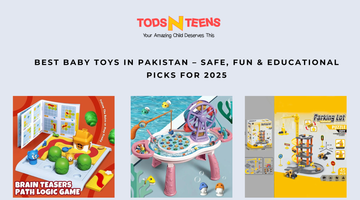 Best Baby Toys in Pakistan – Safe, Fun & Educational Picks for 2025